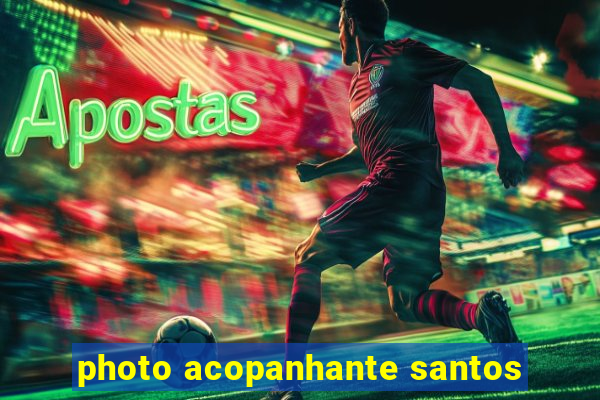 photo acopanhante santos